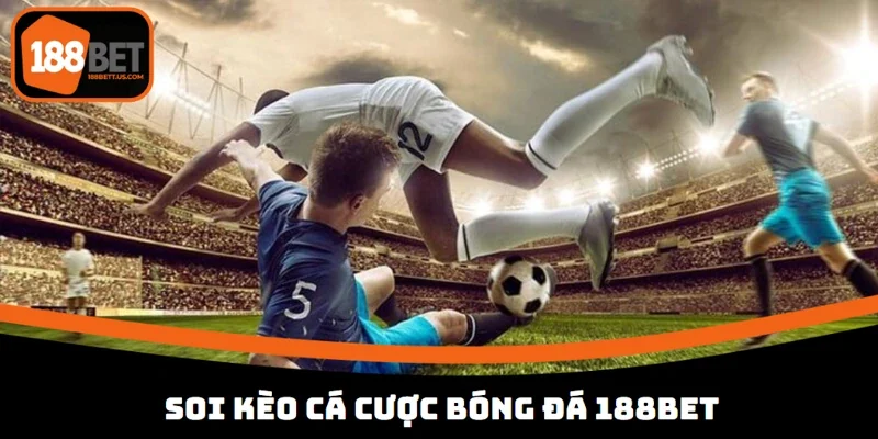 ca cuoc bong da 188bet cach soi Cá cược bóng đá 188BET và cách thức chơi có hiệu quả