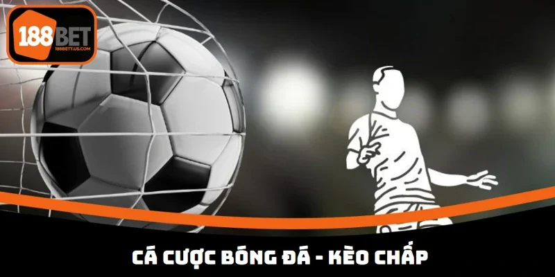 ca cuoc bong da 188bet keo chap Kèo cược chấp 188BET rất được người chơi yêu thích