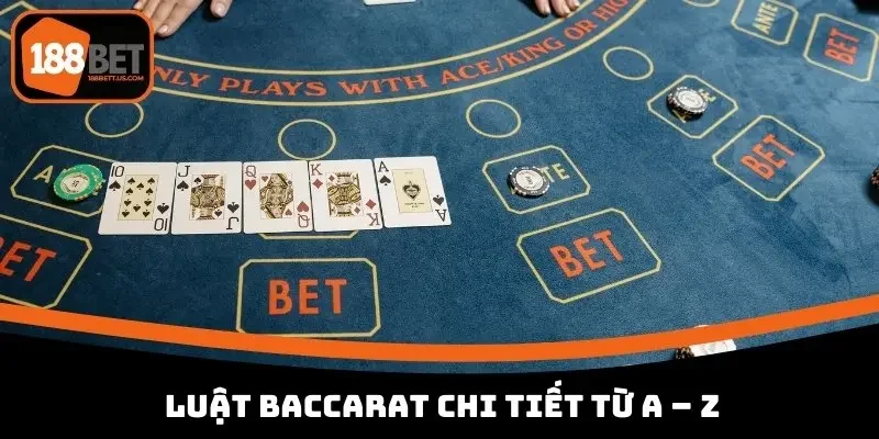 cach choi baccarat tai 188bet theo luat Luật Baccarat chi tiết từ A – Z cho tân binh