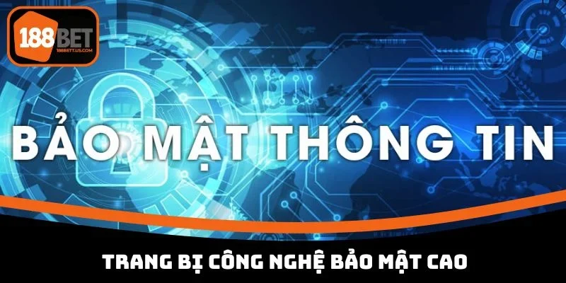 chinh sach bao mat 188bet cong nghe bao mat cao Hệ thống nhà cái trang bị công nghệ bảo mật cao