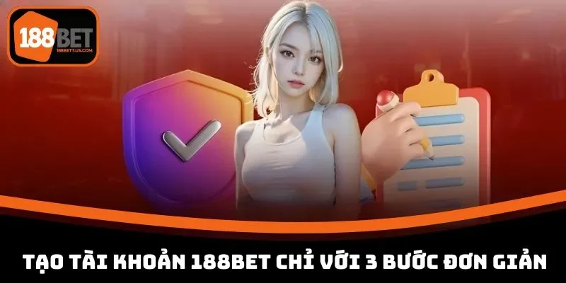 huong dan dan ky 188bet trong 3 buoc Hướng dẫn đăng ký 188BET nhanh gọn chỉ trong 3 bước