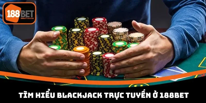 luat choi blackjack tim hieu game o 188bet Tìm hiểu về trò chơi Blackjack ở 188 BET