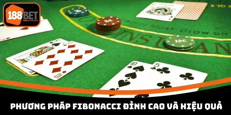 meo choi casino phuong phap fibonacci Phương pháp Fibonacci đỉnh cao và hiệu quả