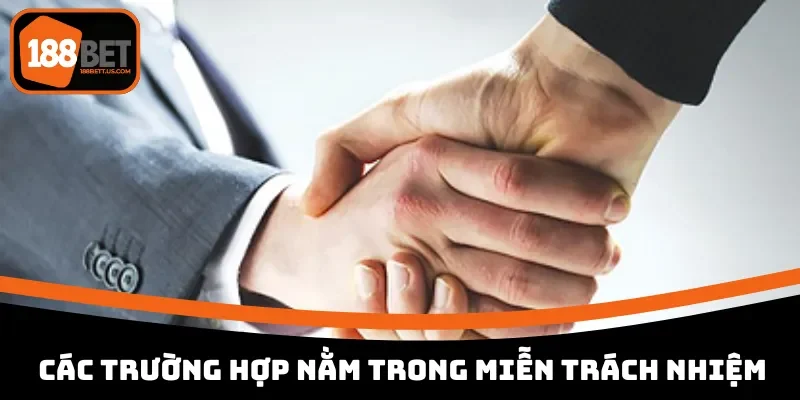 mien trach nhiem 188bet danh sach cac tinh huong Danh sách các tình huống miễn trừ trách nhiệm