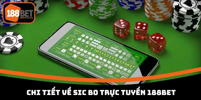 sic bo truc tuyen 188bet chi tiet Chi tiết về Sic Bo trực tuyến 188BET