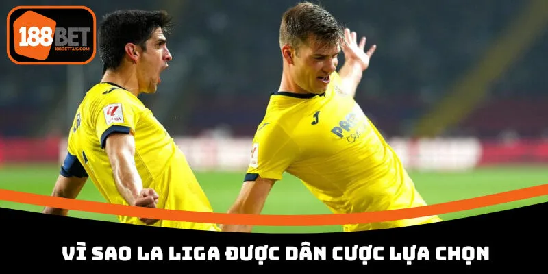 soi keo la liga 188bet ly do keo duoc lua chon Soi kèo La Liga 188BET hấp dẫn bởi những trận cầu đỉnh cao tại giải đấu