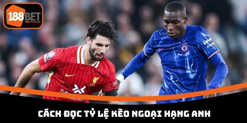 ty le keo ngoai hang anh 188bet cach doc keo Đọc kèo rất quan trọng để người chơi biết được mình cần làm gì