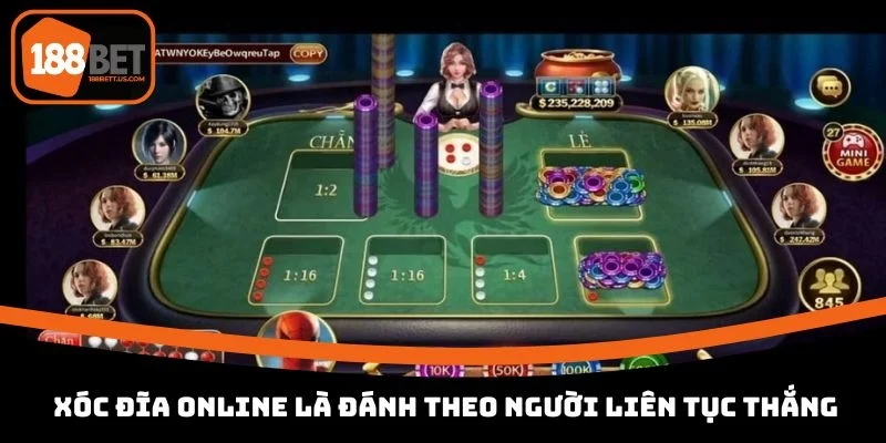 xoc dia online 188bet meo danh theo nguoi thang Xóc đĩa online 188BET là đánh theo người liên tục thắng
